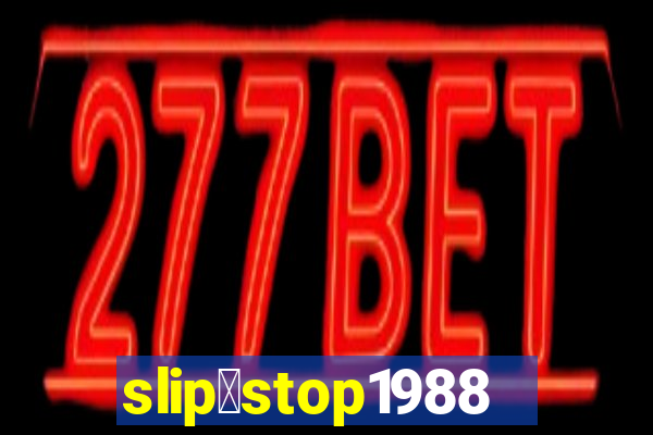 slip＆stop1988