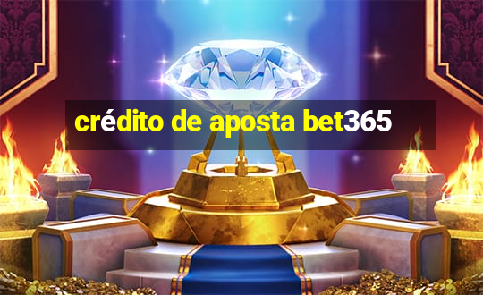 crédito de aposta bet365