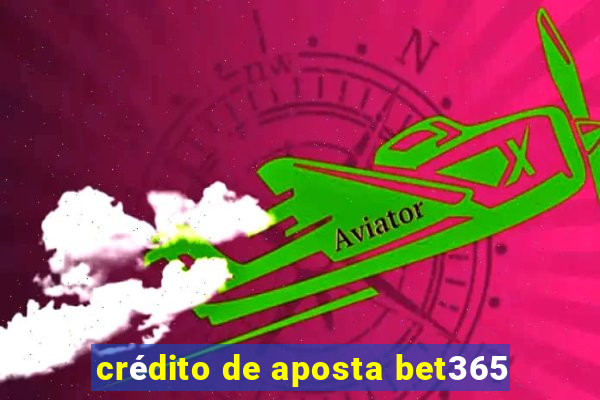 crédito de aposta bet365