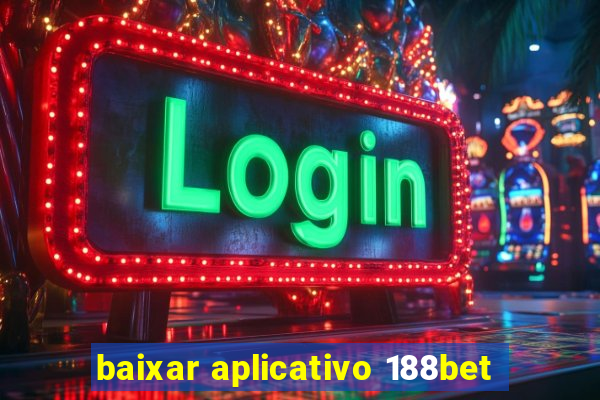 baixar aplicativo 188bet