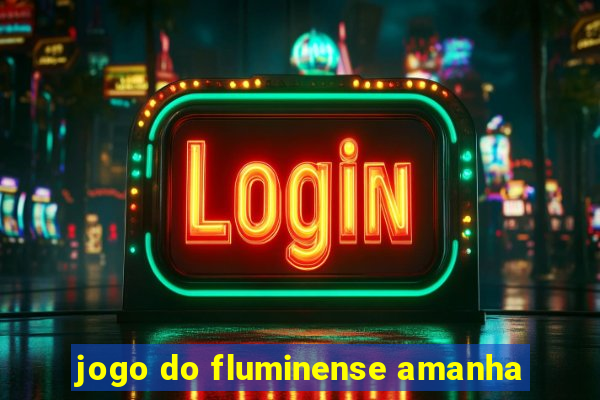 jogo do fluminense amanha