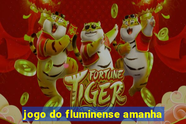 jogo do fluminense amanha