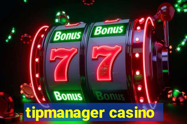 tipmanager casino