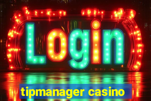 tipmanager casino