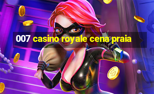 007 casino royale cena praia