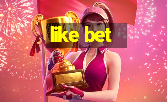 like bet