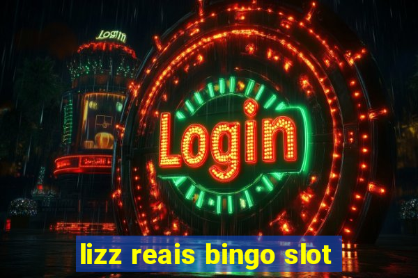 lizz reais bingo slot