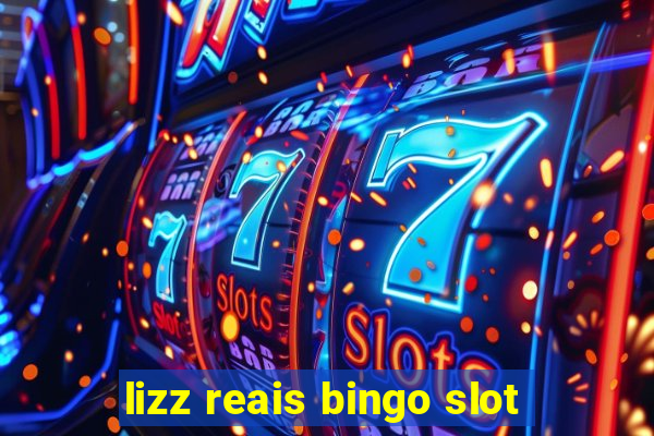 lizz reais bingo slot