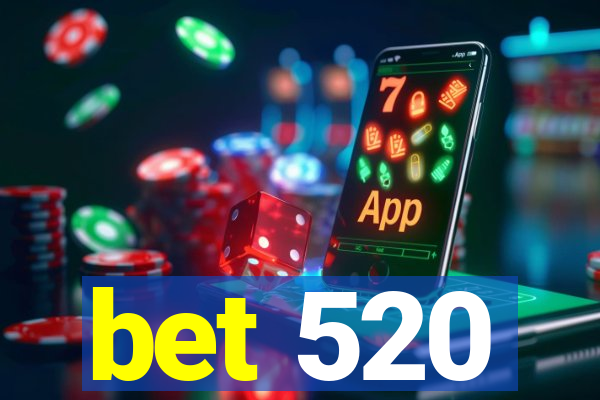 bet 520