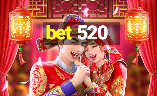 bet 520