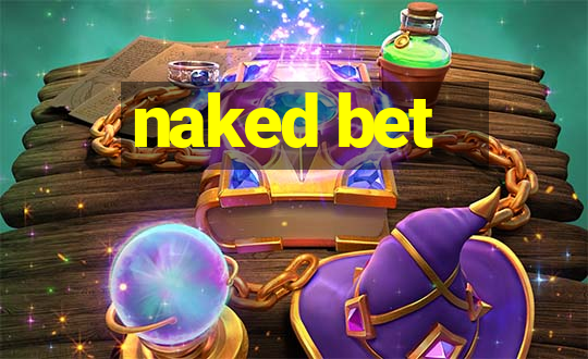 naked bet