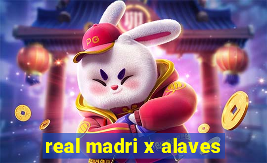 real madri x alaves