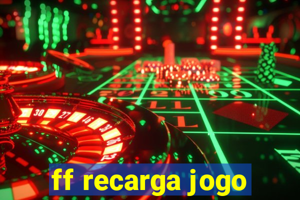 ff recarga jogo