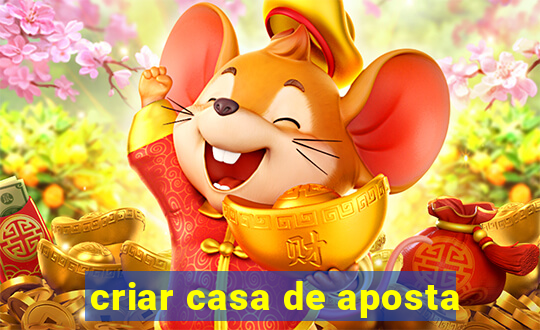 criar casa de aposta