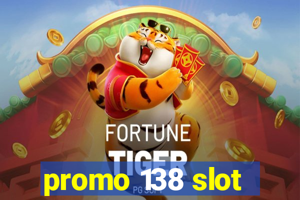 promo 138 slot