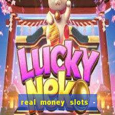 real money slots - big win casino