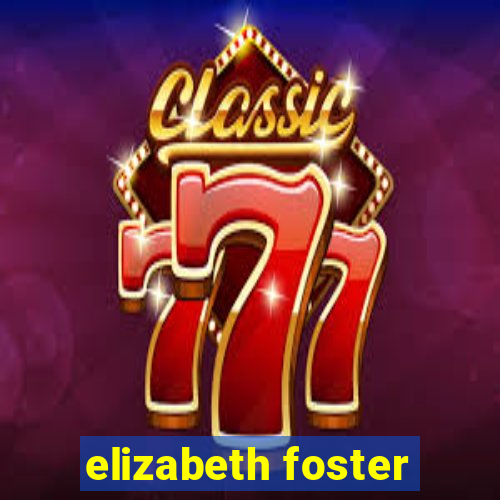 elizabeth foster