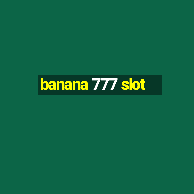 banana 777 slot