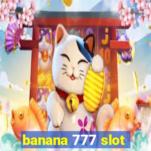 banana 777 slot