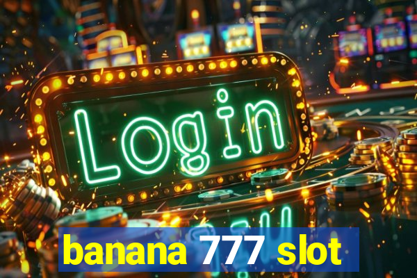 banana 777 slot