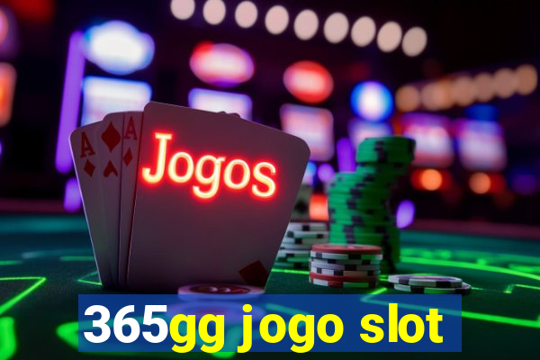 365gg jogo slot