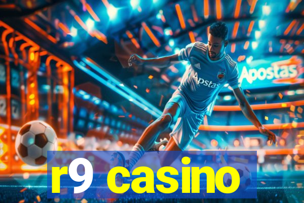 r9 casino