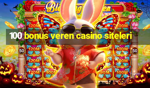 100 bonus veren casino siteleri