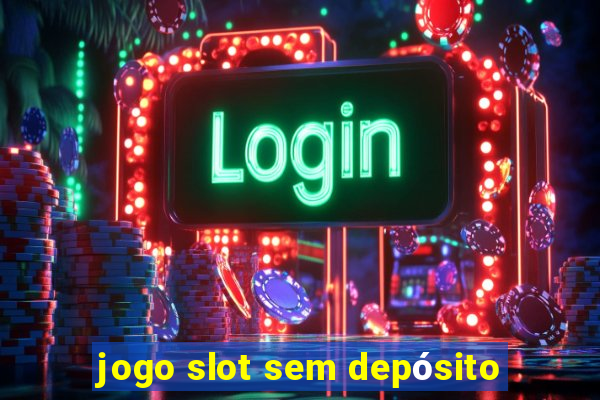 jogo slot sem depósito