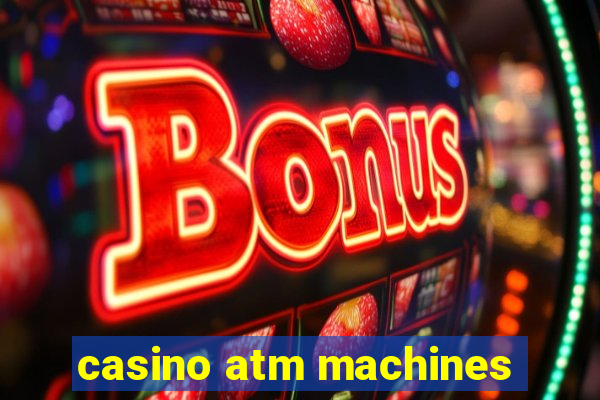 casino atm machines