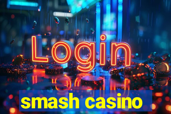 smash casino