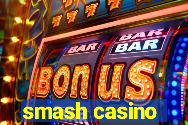 smash casino