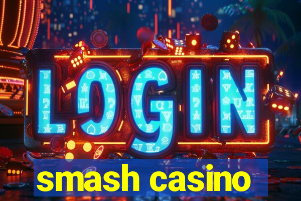 smash casino