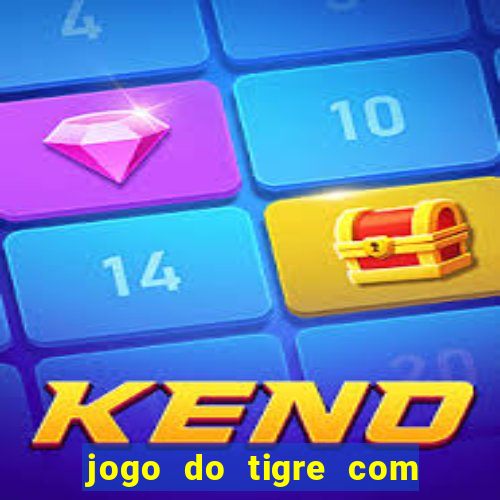 jogo do tigre com bonus gratis no cadastro