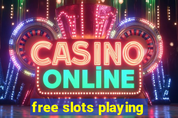 free slots playing