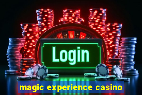 magic experience casino