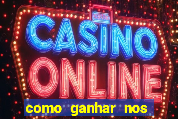 como ganhar nos jogos de cassino