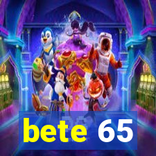 bete 65