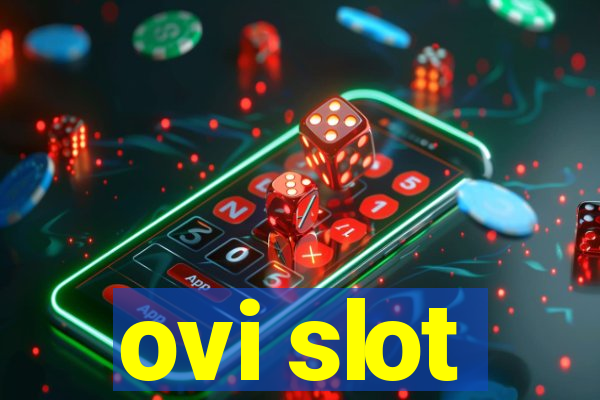 ovi slot