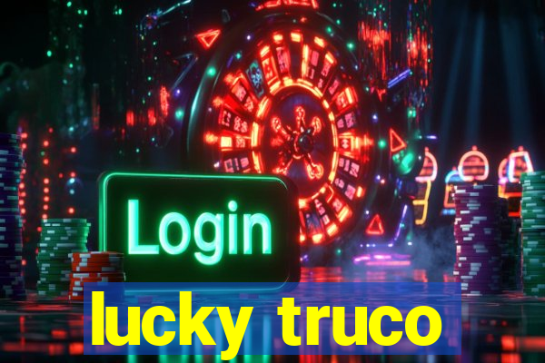 lucky truco