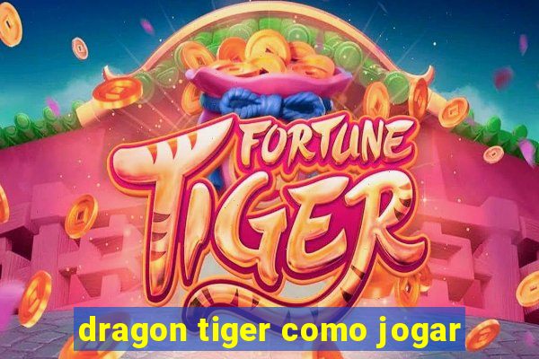 dragon tiger como jogar