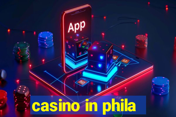 casino in phila