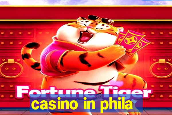 casino in phila