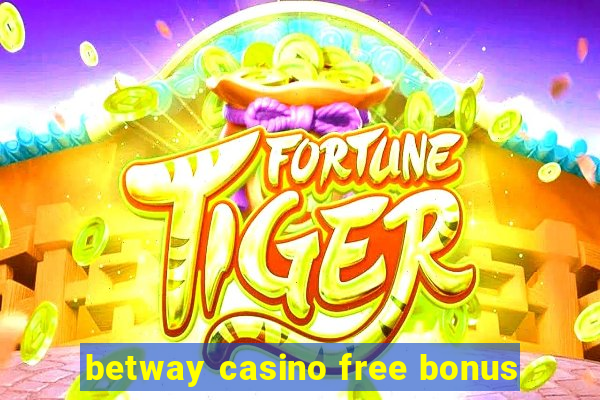 betway casino free bonus