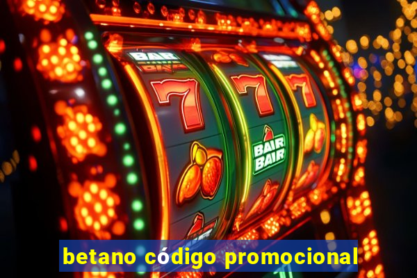 betano código promocional