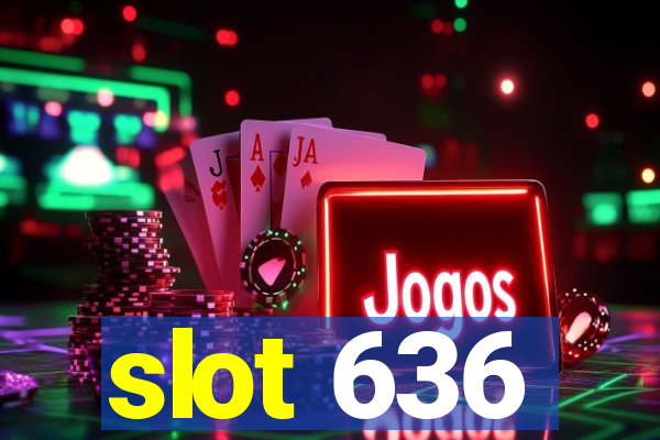 slot 636