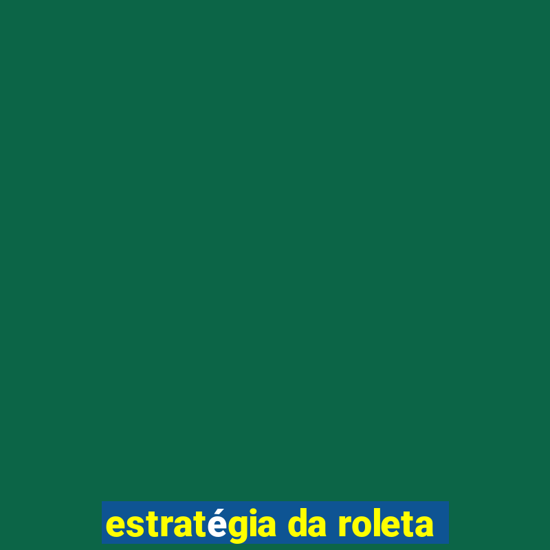 estratégia da roleta