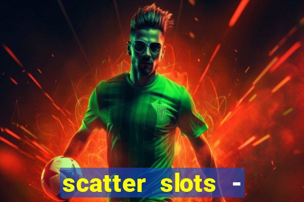 scatter slots - slot machines