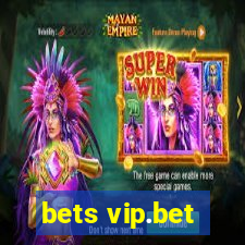 bets vip.bet