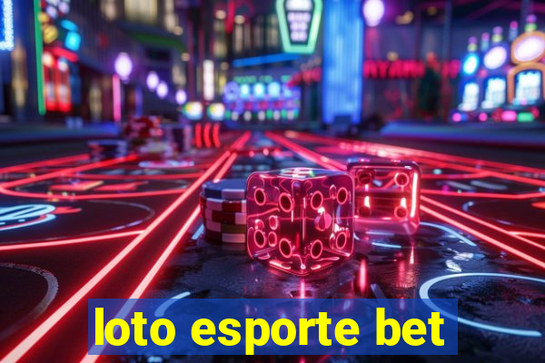 loto esporte bet