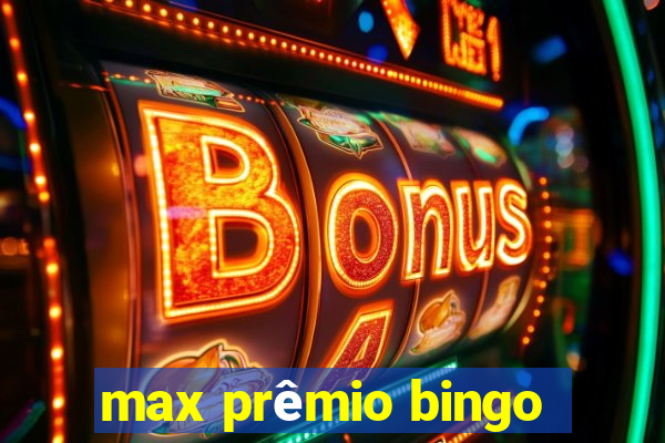 max prêmio bingo